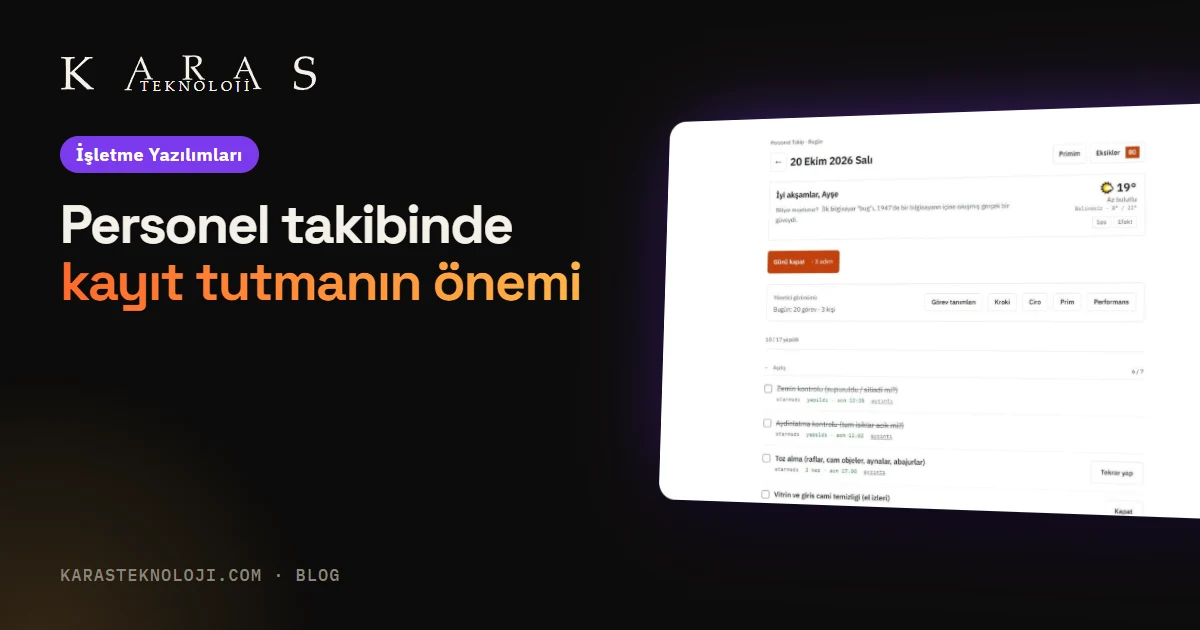 Personel takibinde kayıt tutmanın önemi ve dijital kaydın faydası