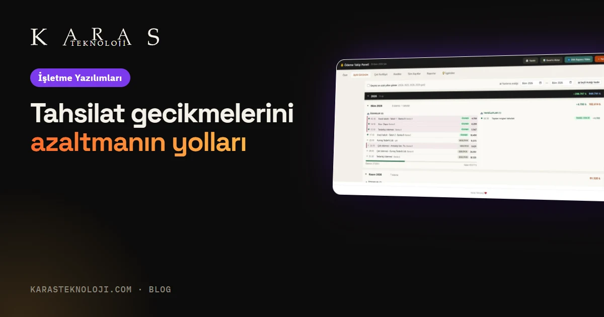 Tahsilat gecikmelerini azaltmanın somut yolları